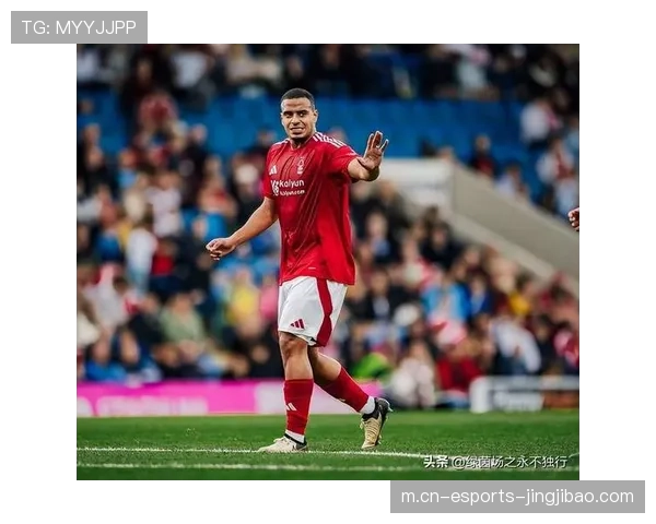 诺丁汉森林6名核心球员或伤或停，攻防体系近乎重组面临客场心理枷锁